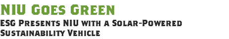 NIU Goes Green
ESG Presents NIU with a Solar-Powered Sustainability Vehicle 